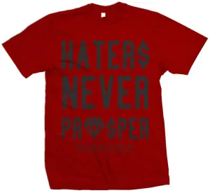 Haters Never Prosper - Red T-Shirt